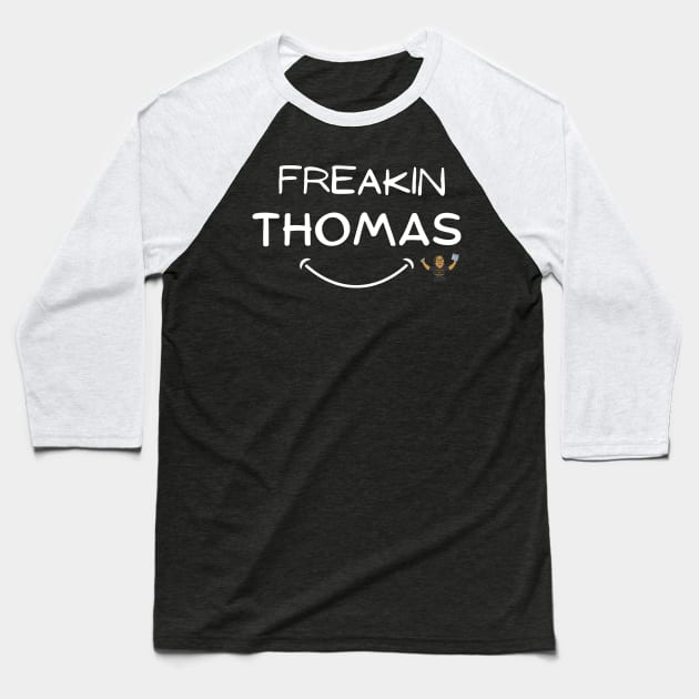 Freakin Thomas Baseball T-Shirt by Confessions Of A Bingo Addict